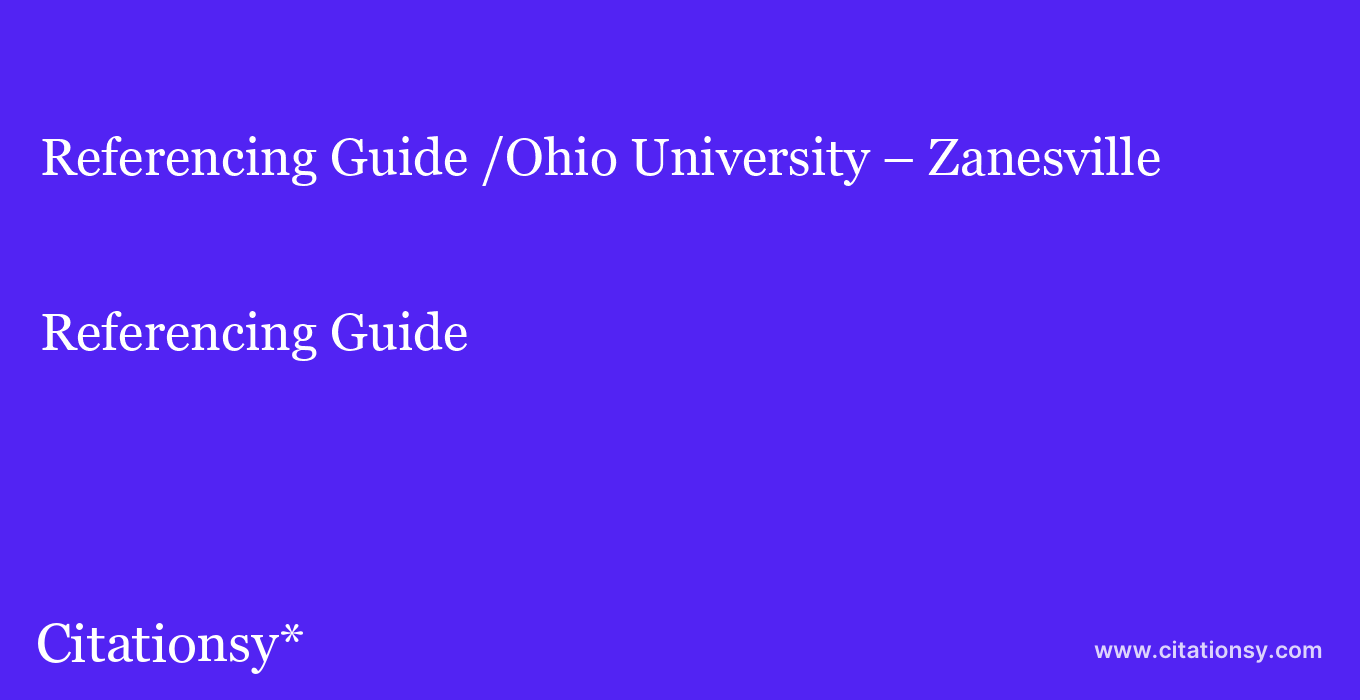 Referencing Guide: /Ohio University – Zanesville